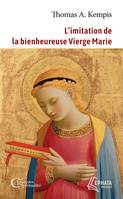 L'imitation de la bienheureuse Vierge Marie