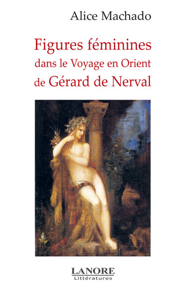 Figures Féminines, Dans Le Voyage En Orient De Gérard De Nerval