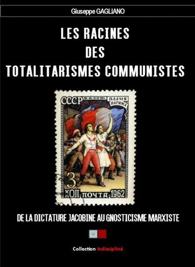 Les racines des totalitarismes communistes