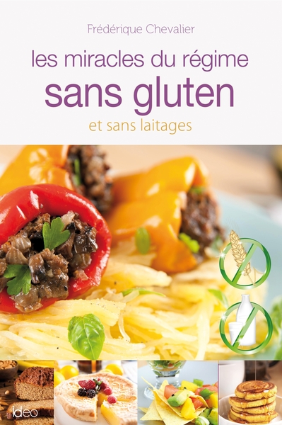 Les Miracles Du Régime Sans Gluten Ni Laitages