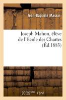 Joseph Mahon, élève de l'Ecole des Chartes