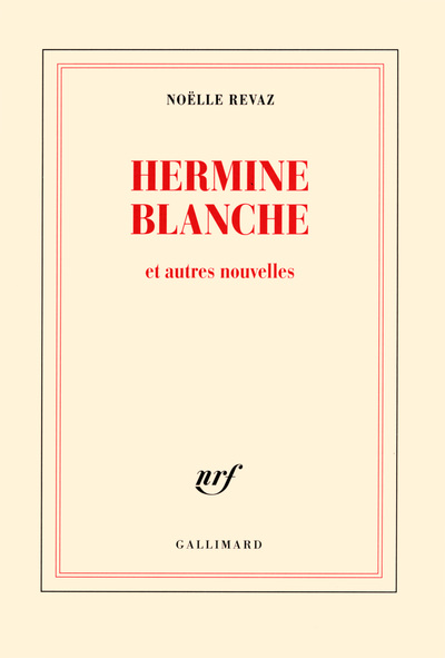 Hermine Blanche et autres nouvelles - Noëlle Revaz