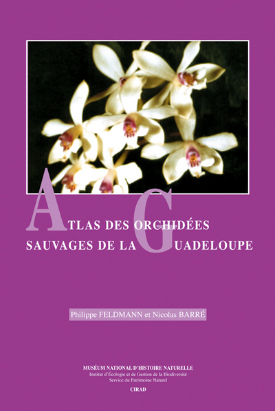 Atlas des orchidees sauvages de la Guadeloupe