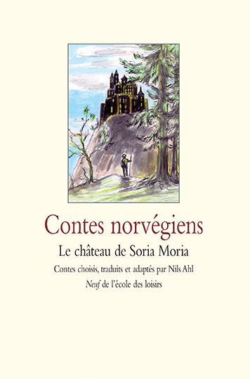 Contes norvégiens - Le château de Soria Moria