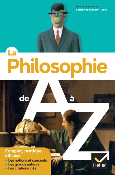 La Philosophie De A À Z (Nouvelle Édition), Les Auteurs, Les Oeuvres Et Les Notions En Philo