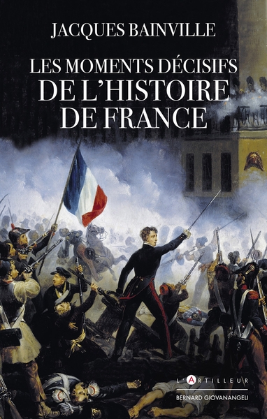 Les Moments décisifs de l'Histoire de France - Jacques Bainville