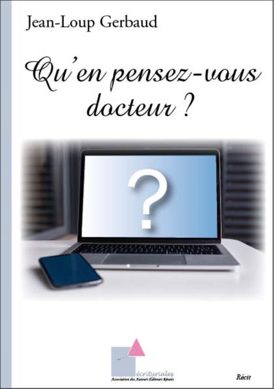 Qu’en pensez-vous docteur ? - Jean-Loup Gerbaud