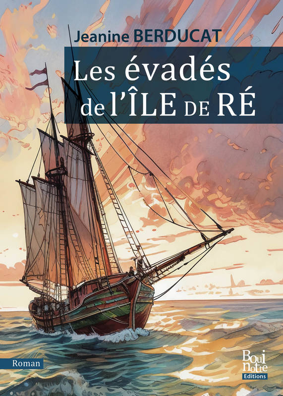 Les évadés de l'Île de Ré - Jeanine Berducat