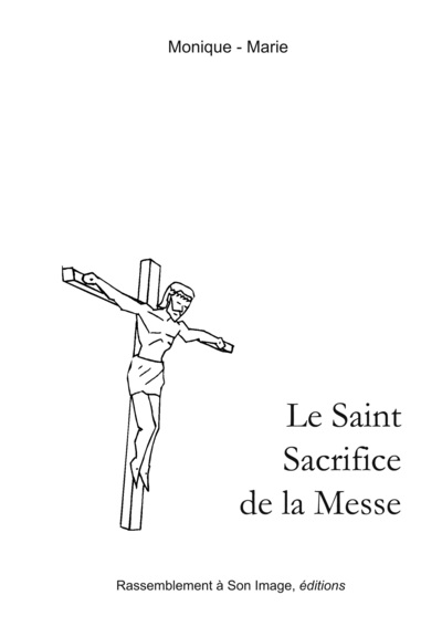 Le saint sacrifice de la messe - L145