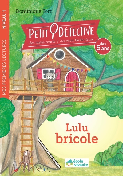 Lulu Bricole - Niveau 1- Dès 6 Ans - Dominique Torti