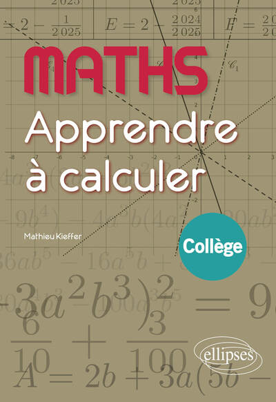 Maths - Apprendre à calculer - Collège