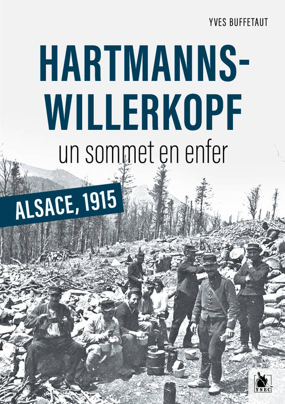 Hartmannswillerkopf, Un Sommet En Enfer, Alsace 1915