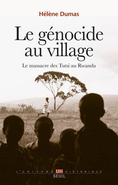 Le Génocide au village - Hélène Dumas