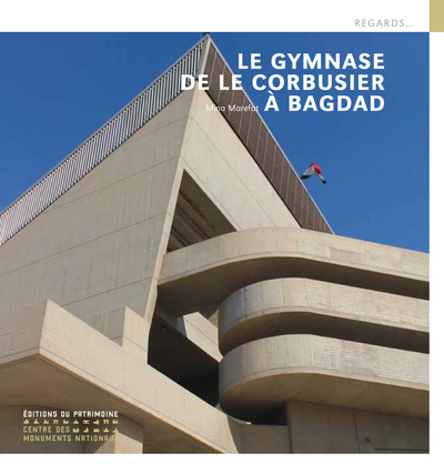 Le Gymnase de Le Corbusier à Bagdad - Mina Marefat