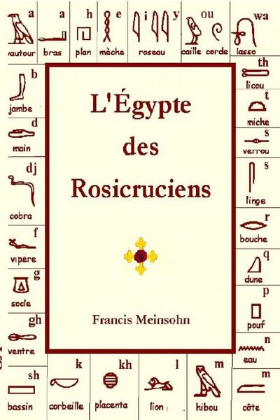 L'Égypte des Rosicruciens - Francis Meinsohn