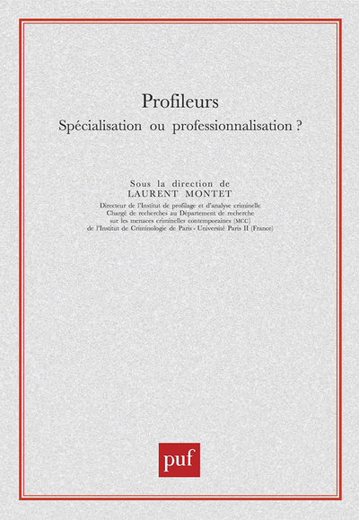 Profileurs - Specialisation Ou Professionnalisation ?, Spécialisation Ou Professionnalisation ? - Laurent Montet