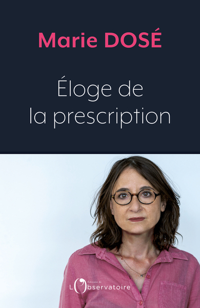 Éloge De La Prescription - Marie Dosé