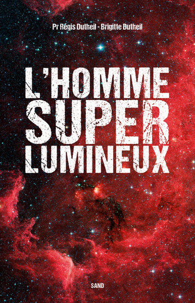 L Homme Superlumineux - Régis Dutheil