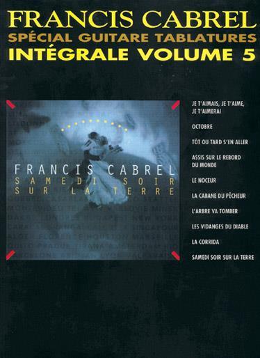 Intégrale Volume 5 Spécial Guitare Tablatures - Francis Cabrel