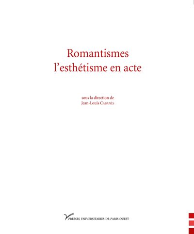 Romantismes, L'Esthétisme En Acte