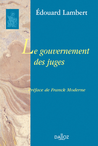 Le Gouvernement Des Juges, Réimpression De L'Édition De 1921