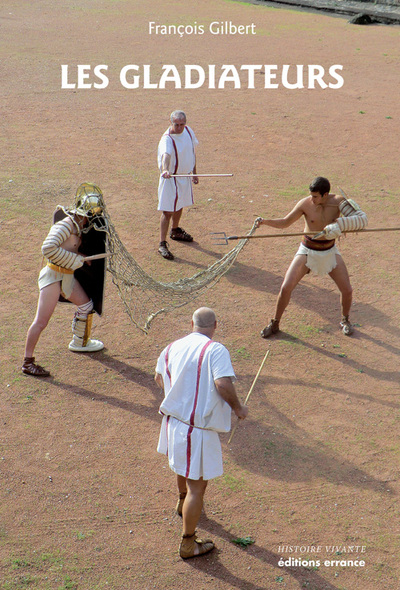 les Gladiateurs - François Gilbert