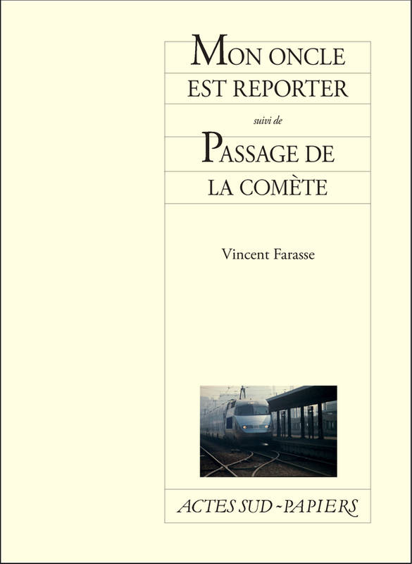 Mon oncle est reporter suivi de Passage de la comète - Vincent Farasse