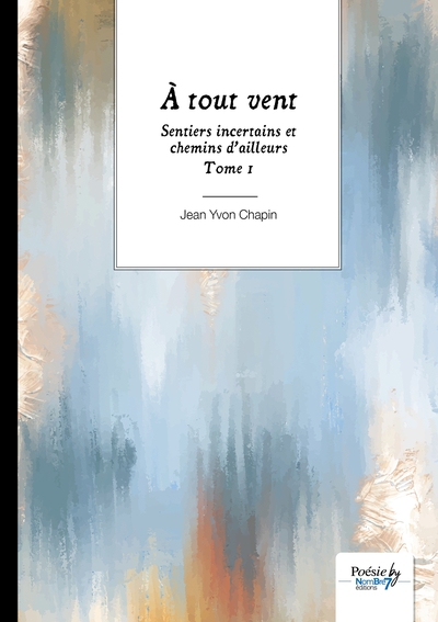 Sentiers incertains et chemins d’ailleurs Volume 1