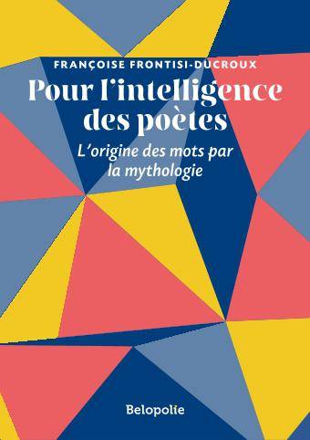 Pour l'intelligence des poètes