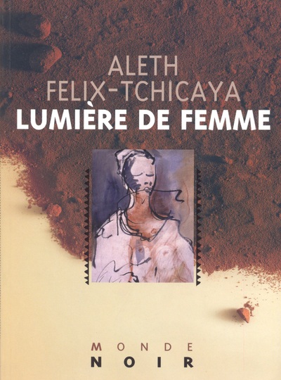 Lumière de femme - Aleth Félix Tchicaya