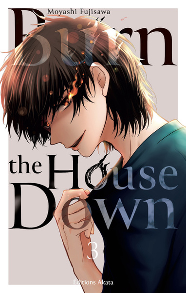 Burn the House Down Volume 3