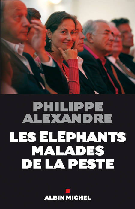 Les Eléphants malades de la peste - Philippe Alexandre