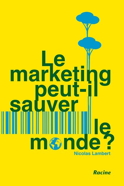 Le Marketing peut-t-il sauver le monde?