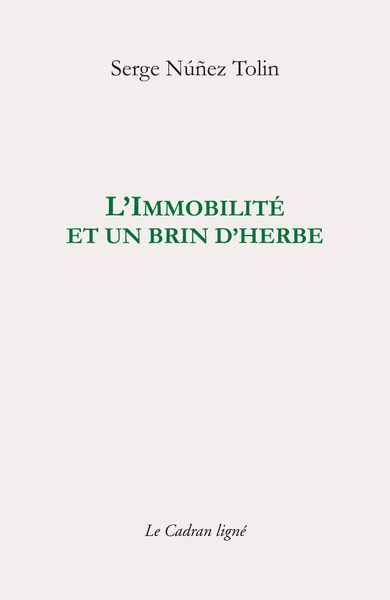 L'Immobilite Et Brin D'Herbe