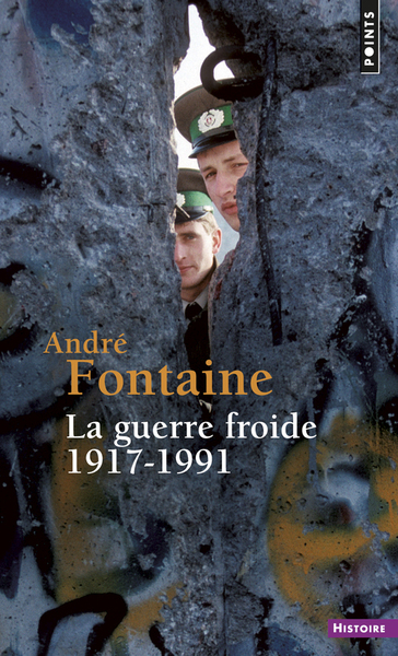 La Guerre froide - André Fontaine