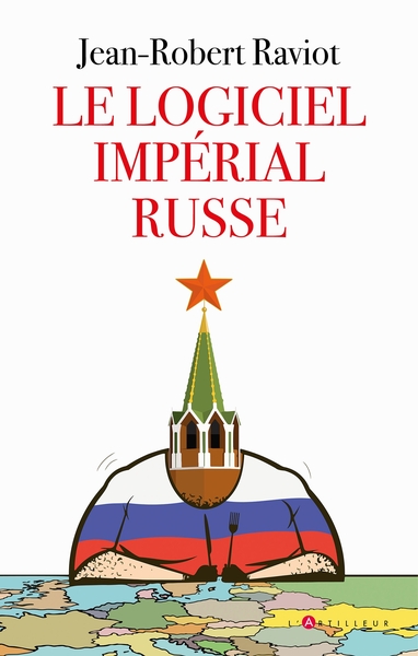 Le logiciel impérial russe - Jean-Robert Raviot