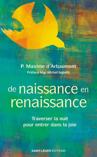 De naissance en renaissance - Maxime d'Arbaumont