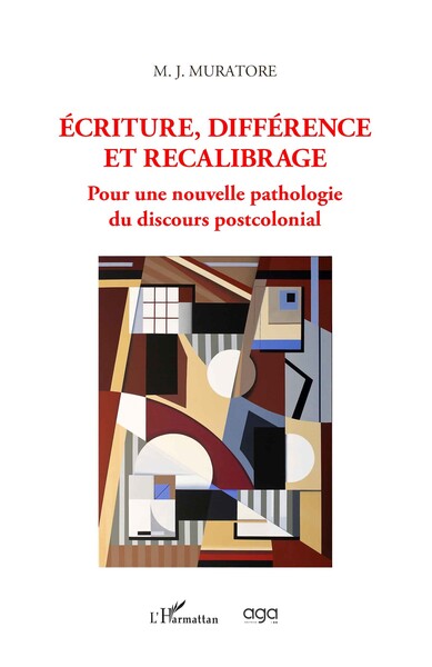 Ecriture, Différence Et Recalibrage, Pour Une Nouvelle Pathologie Du Discours Postcolonial