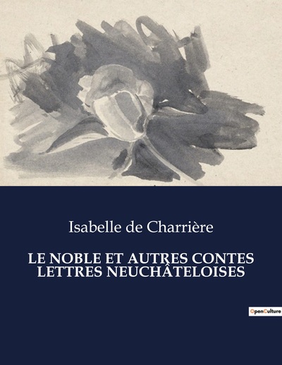 Le Noble Et Autres Contes Lettres Neuchâteloises