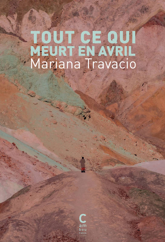 Tout ce qui meurt en avril - Mariana Travacio