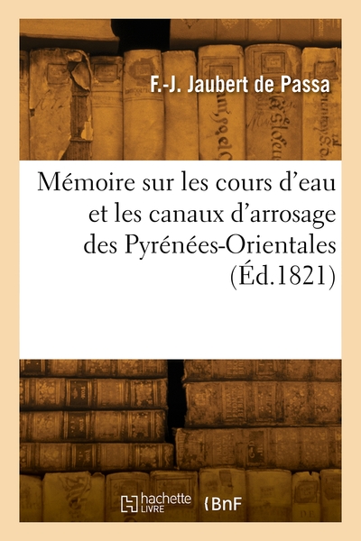 Mémoire sur les cours d'eau et les canaux d'arrosage des Pyrénées-Orientales