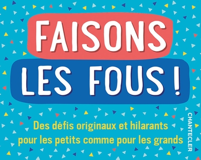 Faisons les fous!