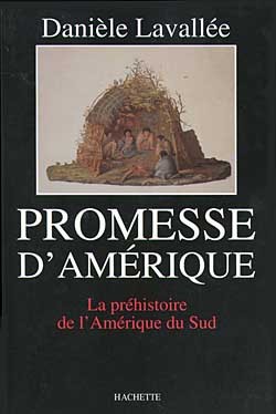 Promesse D'Amérique, La Préhistoire De L'Amérique Du Sud