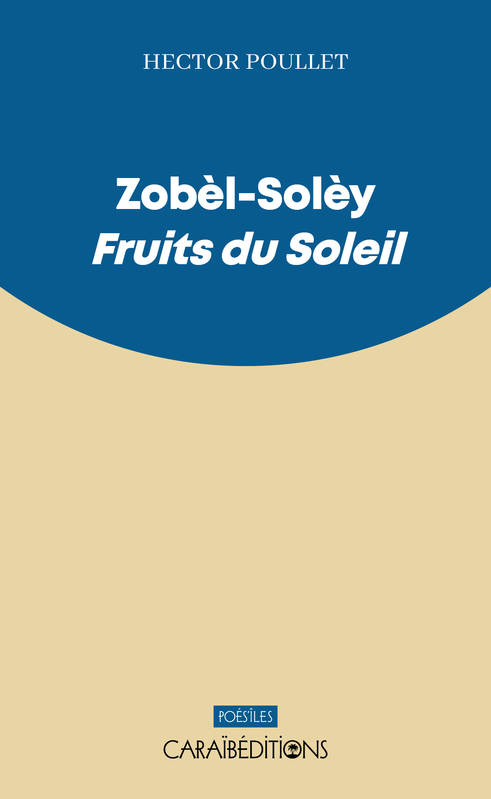 Zobel-Soley. Fruits Du Soleil - Hector Poullet