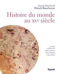 Histoire du monde au XVe siècle - Patrick Boucheron