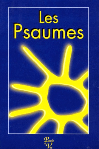 LES PSAUMES. Version Parole de Vie