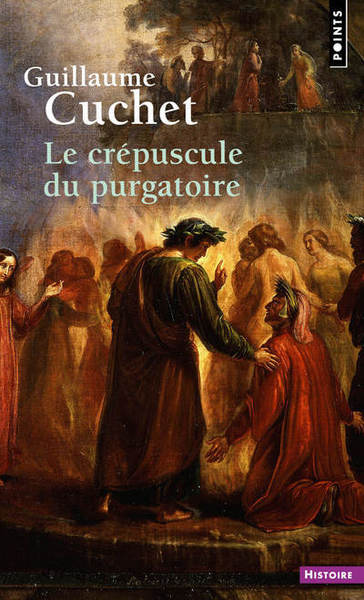 Le Crépuscule du purgatoire - Guillaume Cuchet