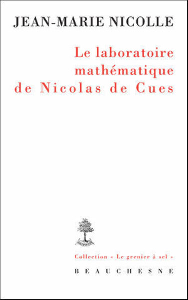 Le laboratoire mathématique de Nicolas de Cues - Jean-Marie Nicolle