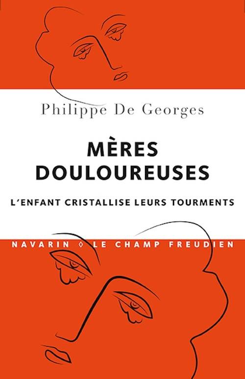 Mères Douloureuses., L´Enfant Cristallise Leurs Tourments