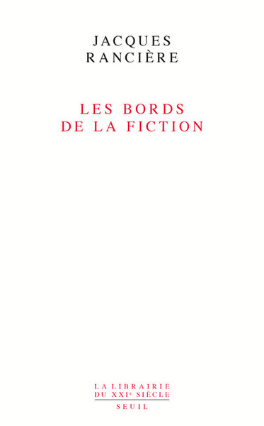 Les Bords de la fiction - Jacques Rancière